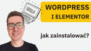 krzysztof kwaśniowski a obok grafika komputera i napis wordpress i elementor jak zainstalować